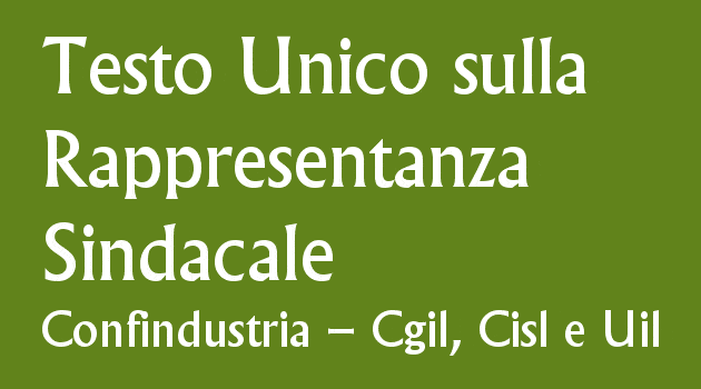 Il nuovo Testo Unico sulla rappresentanza sindacale