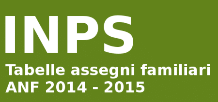 Tabelle assegni familiari ANF 2014 - 2015