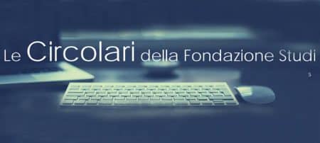 Le Circolari della Fondazione Studi dei Consulenti del Lavoro