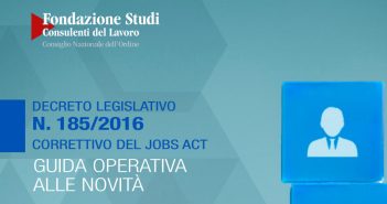 Correttivo del Jobs Act, guida della Fondazione Studi