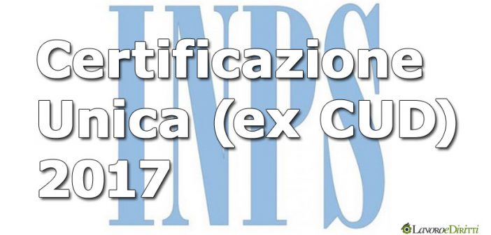 Certificazione Unica 2017 INPS (ex CUD)