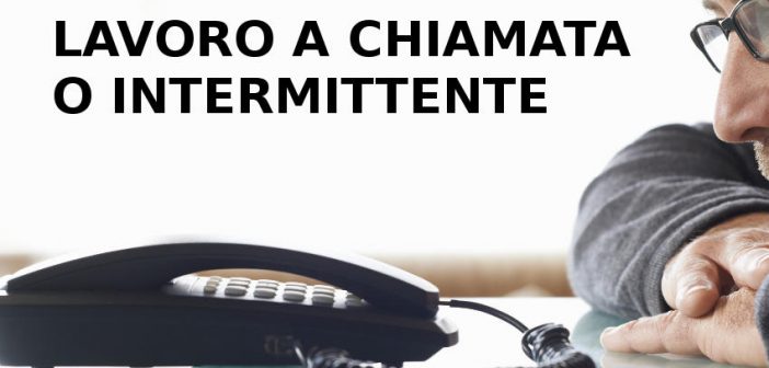 Il contratto di lavoro a chiamata o intermittente