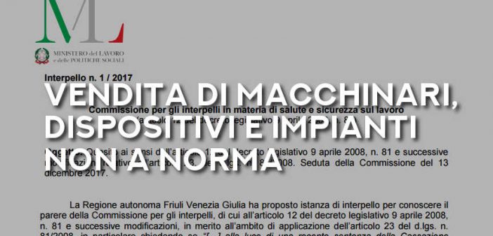 Sicurezza lavoro: vendita di attrezzature e macchinari non a norma