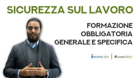 Sicurezza sul lavoro: formazione obbligatoria generale e specifica