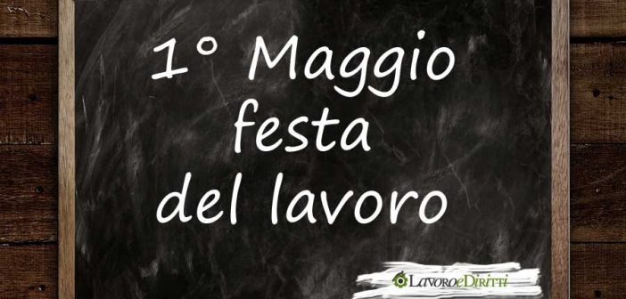 Primo maggio è la festa del lavoro