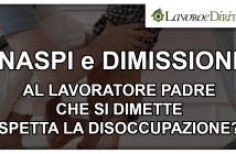 Naspi e dimissioni del lavoratore padre