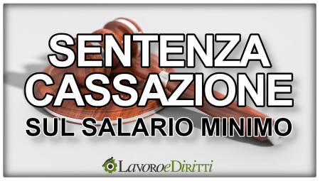 Salario minimo, la sentenza della Cassazione a tutela dei lavoratori