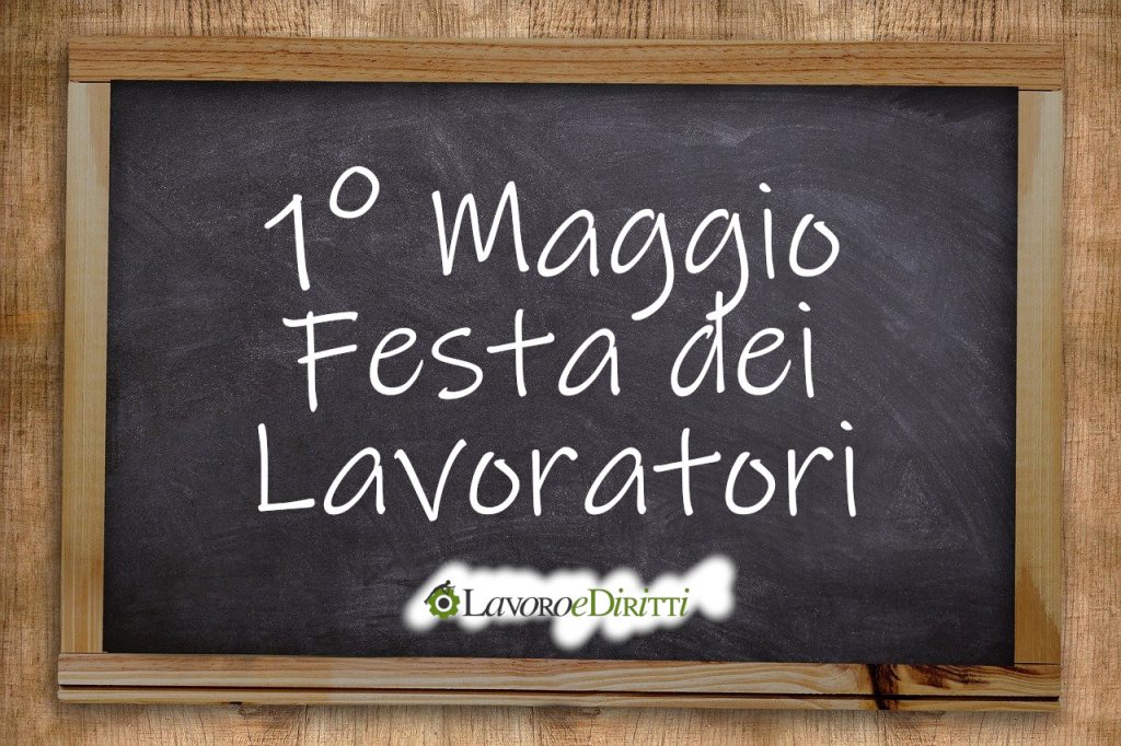 1° maggio festa dei lavoratori e del lavoro: significato e storia