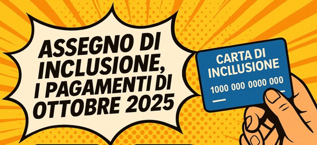 Assegno di Inclusione ottobre 2025 date pagamenti