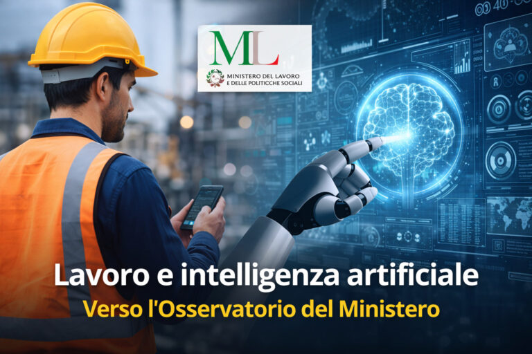 Lavoro e Intelligenza Artificiale: analisi e strategie nel nuovo documento del Ministero Intelligenza artificiale nel mondo del lavoro con logo del Ministero del Lavoro e grafica digitale su Osservatorio IA