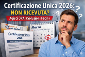 Certificazione Unica non ricevuta cosa fare: come recuperare la CU e non sbagliare il 730 Certificazione Unica non ricevuta cosa fare, guida per recuperare la CU dal Cassetto fiscale entro il 16 marzo 2026