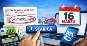 Certificazione Unica INPS 2026 ex CUD con data 16 marzo, documento CU da scaricare dal sito INPS per la dichiarazione dei redditi