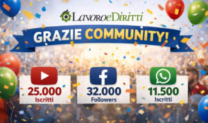 community Lavoro e Diritti festeggia 25.000 iscritti YouTube 32.000 Facebook e 11.500 WhatsApp